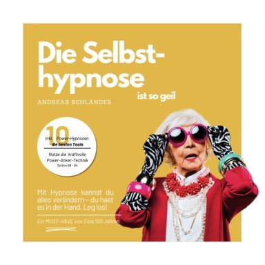 Buch Cover: Selbsthypnose ist so geil von Andreas Rehländer