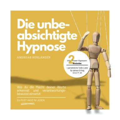 Buch Cover: Die unbeabsichtigte Hypnose von Andreas Rehländer