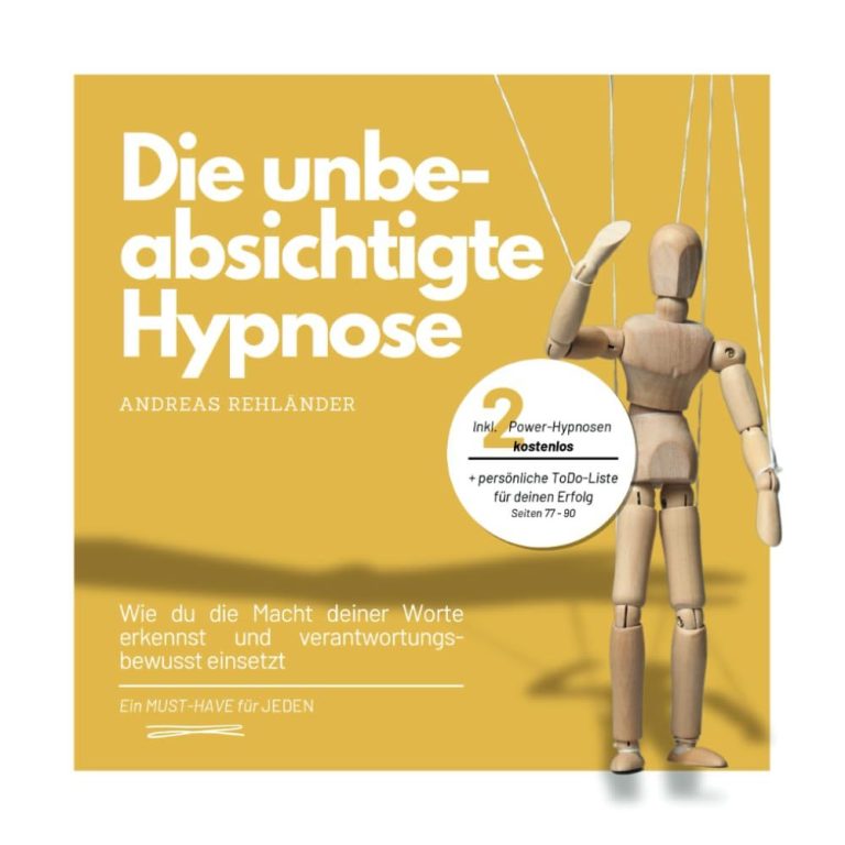Die unbeabsichtigte Hypnose Mein Hypnosebuch für Einsteiger